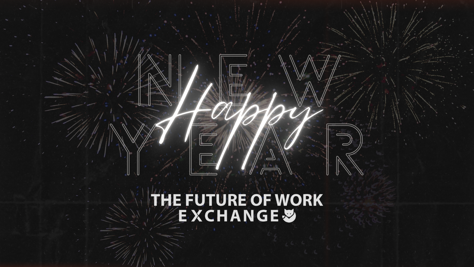 Happy New Year! - The Future of Work Exchange